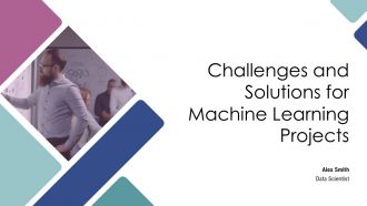 Challenges And Solutions For Machine Learning Projects PPT Sample AT