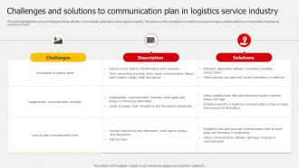 Challenges And Solutions To Communication Plan In Logistics Service Industry