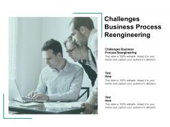 Challenges business process reengineering ppt powerpoint presentation file samples cpb