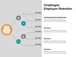 Challenges employee retention ppt powerpoint presentation infographic template icons cpb