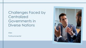 Challenges Faced By Centralized Governments In Diverse Nations PPT Guidelines AT