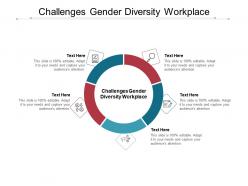 Challenges gender diversity workplace ppt powerpoint presentation gallery examples cpb