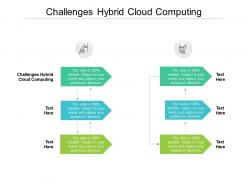 Challenges hybrid cloud computing ppt powerpoint presentation outline diagrams cpb