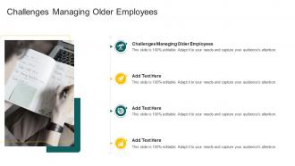 Challenges Managing Older Employees In Powerpoint And Google Slides Cpb