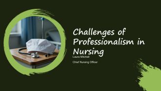 Challenges Of Professionalism In Nursing PPT Presentation VA
