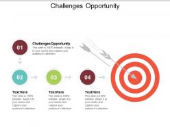 Challenges opportunity ppt powerpoint presentation file smartart cpb