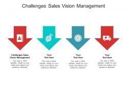 Challenges sales vision management ppt powerpoint presentation icon graphics template cpb
