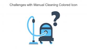 Challenges With Manual Cleaning Colored Icon In Powerpoint Pptx Png And Editable Eps Format