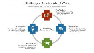 Challenging quotes about work ppt powerpoint presentation professional cpb