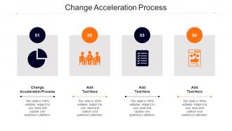 Change Acceleration Process Ppt Powerpoint Presentation Gallery Graphics Cpb
