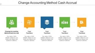 Change Accounting Method Cash Accrual Ppt Powerpoint Presentation Pictures Show Cpb