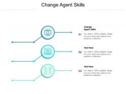 Change agent skills ppt powerpoint presentation slides examples cpb