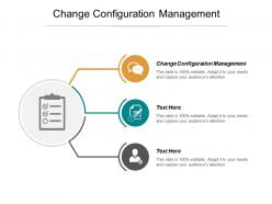 Change configuration management ppt powerpoint presentation infographics files cpb