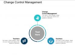 Change control management ppt powerpoint presentation pictures visual aids cpb