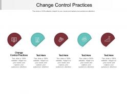 Change control practices ppt powerpoint presentation outline ideas cpb