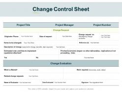 Change control sheet evaluation ppt powerpoint presentation icon design ideas
