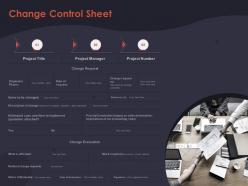 Change control sheet implications ppt powerpoint presentation layouts graphic images
