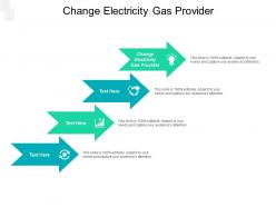 Change electricity gas provider ppt powerpoint presentation file demonstration cpb