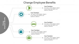 Change employee benefits ppt powerpoint presentation gallery maker cpb