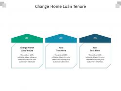 Change home loan tenure ppt powerpoint presentation inspiration infographic template cpb