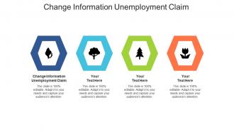 Change information unemployment claim ppt powerpoint presentation infographic template infographic template cpb