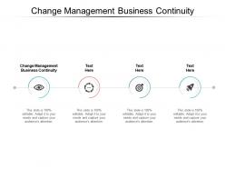 Change management business continuity ppt powerpoint presentation inspiration cpb