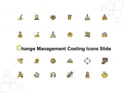 Change management costing icons slide ppt powerpoint presentation model