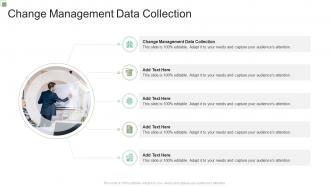 Change Management Data Collection In Powerpoint And Google Slides Cpb