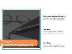 Change management experience ppt powerpoint presentation infographic template layout ideas cpb