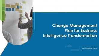 Change Management Plan For Business Intelligence Transformation Powerpoint PPT Template Bundles
