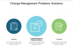Change management problems solutions ppt powerpoint presentation summary aids cpb