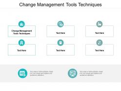 Change management tools techniques ppt powerpoint presentation styles display cpb