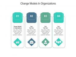 Change models in organizations ppt powerpoint presentation show background image cpb