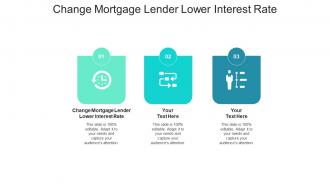 Change mortgage lender lower interest rate ppt powerpoint presentation ideas deck cpb