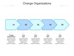 Change organizations ppt powerpoint presentation infographics summary cpb