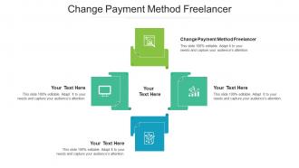 Change Payment Method Freelancer Ppt Powerpoint Presentation Visual Aids Cpb