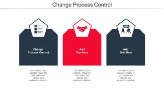 Change Process Control Ppt Powerpoint Presentation Pictures Template Cpb