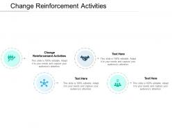 Change reinforcement activities ppt powerpoint presentation show deck cpb