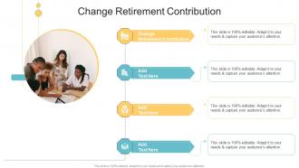 Change Retirement Contribution In Powerpoint And Google Slides Cpb