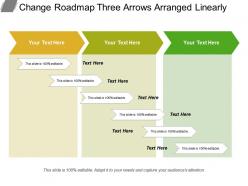Change roadmap three arrows arranged linearly