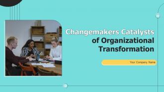 Changemakers Catalysts Of Organizational Transformation CM CD V