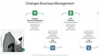 Changes Business Management In Powerpoint And Google Slides Cpb
