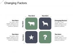 Changing factors ppt powerpoint presentation infographic template slides cpb