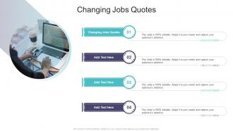 Changing Jobs Quotes In Powerpoint And Google Slides Cpb