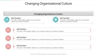 Changing Organisational Culture In Powerpoint And Google Slides Cpb