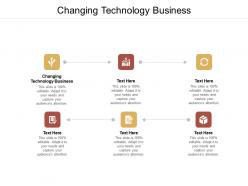 Changing technology business ppt powerpoint presentation ideas skills cpb