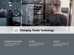 Changing trends technology ppt powerpoint presentation gallery background designs cpb