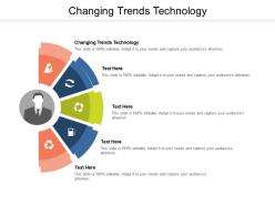 Changing trends technology ppt powerpoint presentation pictures show cpb