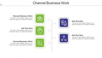 Channel Business Work Ppt Powerpoint Presentation Show Example Cpb