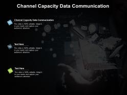 Channel capacity data communication ppt powerpoint presentation pictures professional cpb